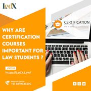 Why are certification courses important for law students?
