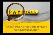 What are the Average Costs of Payroll Outsourcing Services?