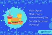 How Digital Marketing is Transforming the Food & Beverage Industry?