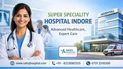 Best Super Speciality Hospital Indore – Sahaj Hospital