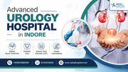 Advanced Urology Hospital in Indore – Sahaj Hospital